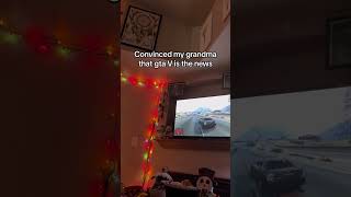 Told my grandma GTA 5 is the news [upl. by Hudnut]