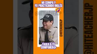 Mi compa y yo practicando Inglés [upl. by Vasquez]