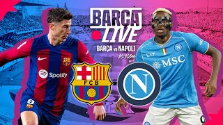 🔴 BARÇA LIVE  FC BARCELONA vs NAPOLI  UEFA CHAMPIONS LEAGUE ⚽ [upl. by Odessa230]