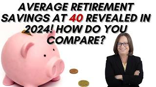 Average Retirement Savings at 40 How do you compare [upl. by Bergmann]