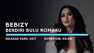 Bebizy  Berdiri Bulu Romaku Lyric [upl. by Ellatnahc278]