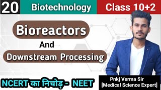 Bioreactors amp Downstream processing  Biotechnology  NEET  AIIMS [upl. by Tova]