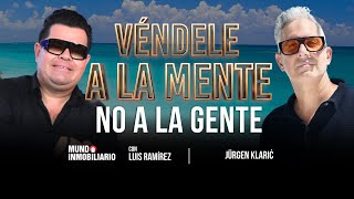 Véndele a la mente no a la gente  Jürgen Klaric con Luis Ramírez [upl. by Annaehs947]