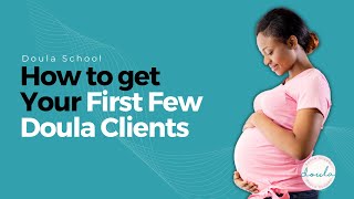 How to get your first few doula clients [upl. by Iruam]