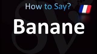 How to Pronounce Banane Correctly Banana French [upl. by Accalia]