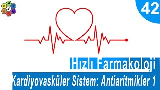 KARDİYOVASKÜLER SİSTEM ANTİARİTMİKLER 1  Hızlı Farmakoloji 42 [upl. by Willmert]