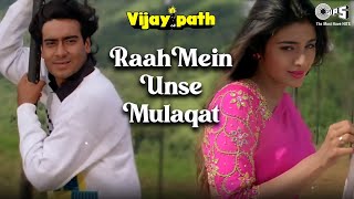 Raah Mein Unse Mulaqat  Vijaypath  Ajay Devgn Tabu  Kumar Sanu Alka Yagnik  90s Hit Songs [upl. by Solorac]