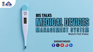 Medical Devices Management System  BIS Talks  Indian Standards [upl. by Linskey354]