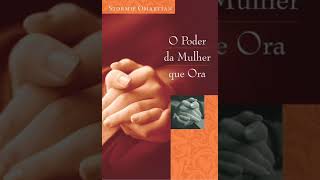 O Poder da Mulher que Ora  Stormie Omartian  O Poder Introdução [upl. by Particia]