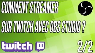 TUTO  Comment streamer sur Twitch avec OBS Studio 22  Optimisations Alertes dons etc [upl. by Nwahsan]