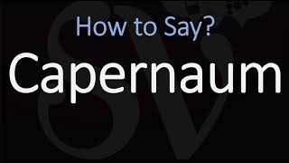 How to Pronounce Capernaum CORRECTLY Israel Village in the Bible [upl. by Enovi325]