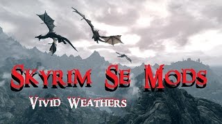 Skyrim Special Edition Mods  Vivid Weathers SE [upl. by Evie]