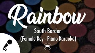 Rainbow  South Border Female Key  Piano Karaoke [upl. by Bowles]