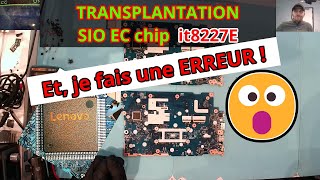 TRANSPLANTATION SIO EC chip it8227E256 [upl. by Arabeila809]