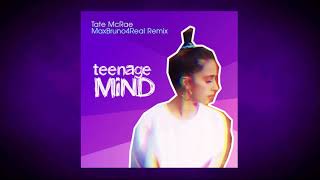 Tate McRae  Teenage Mind MaxBruno4Real Remix ♫ [upl. by Eniak]