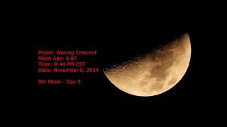 Waxing Crescent Moon  Age 687  November 8 2024  944 PM CST 9th Moon Day 5 [upl. by Liza109]