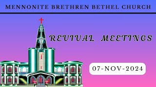 Mennonite Brethren Bethel Church  REVIVAL MEETINGS 07  NOV  2024 [upl. by Balmuth]