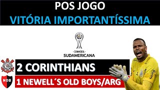 POS JOGO CORINTHIANS 2 X 1 NEWELLÂ´S OLD BOYS TIMÃƒO VENCE A PRIMEIRA PARTIDA PELAS OITAVAS DA SULA [upl. by Aneerhs203]