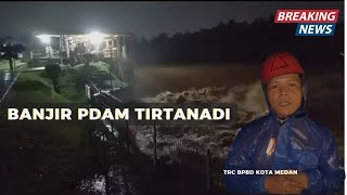 Banjir PDAM Tirtanadi Medan  Bendungan PDAM Tirtanadi Sunggal Banjir [upl. by Joashus887]