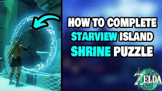 How To Complete The Starview Island Shrine Puzzle in Zelda Tears of the Kingdom STEPBYSTEP [upl. by Llevrac442]