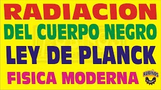 LEY DE PLANCKRADIACION DEL CUERPO NEGRO FÍSICA MODERNA [upl. by Anivad]