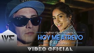 HOY ME ATREVO  Edu Yevenes Video Oficial [upl. by Hamon]