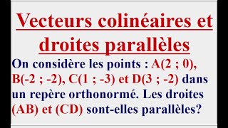 Lien entre droites parallèles et vecteurs colinéaires [upl. by Ainecey]