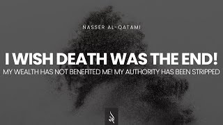 I wish death was the end  AlHaqqah 2529  Nasser Al Qatami  ناصر القطامي [upl. by Joselyn929]