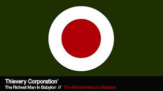 Thievery Corporation  The Richest Man In Babylon Official Audio [upl. by Ellehsar]