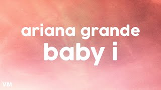 Ariana Grande  Baby I Lyrics [upl. by Chenee]