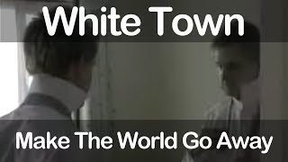 White Town  Make The World Go Away [upl. by Pizor]