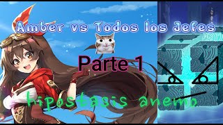 Amber vs Todos los Jefes Parte 1  Hipostasis AnemoGenshin Impact [upl. by Lepper]