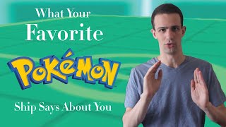 What Your Favorite Pokemon Ship Says About You [upl. by Laaspere]