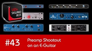 Preamp Shootout on an EGuitar TubeTech UA Neve API Black Lion Audio  43 LIZIs SEWING BOX [upl. by Atilrak]