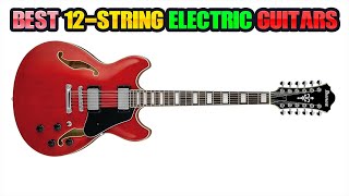 Best 12 String Electric Guitars  Top 5 Reviews In 2024 [upl. by Nyleek]