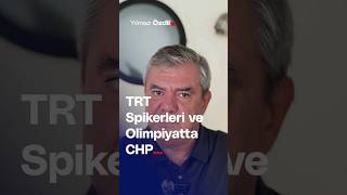 TRT Spikerleri ve Olimpiyatta CHP  Yılmaz Özdil [upl. by Liggett]