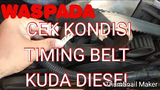 CEK KONDISI TIMING BELT MITSUBISHI KUDA DIESEL [upl. by Svirad458]