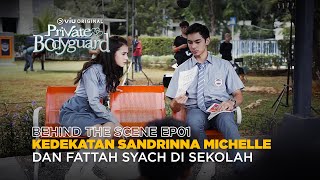 Behind The Scene EP01  Private Bodyguard  Sandrinna Michelle Junior Roberts Fattah Syach [upl. by Ennaesor887]