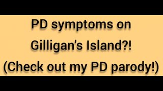 A PD symptoms with Gilligans Isle [upl. by Laoj]