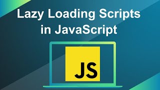 Lazy Loading of Scripts in JavaScript [upl. by Symons32]