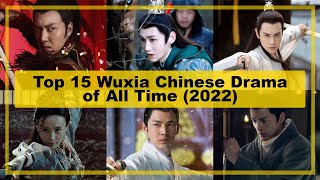 TOP 15【Wuxia】CHINESE Drama of All Time as of《2022》 [upl. by Alicirp187]