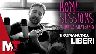 Home Sessions  Tiromancino  Liberi [upl. by Ajam357]