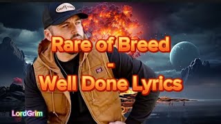 Rare of Breed  Well Done Lyrics [upl. by Gosnell]