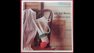 Jelly Roll Morton quotClassic Piano Solosquot  recorded from vinyl [upl. by Cherida732]