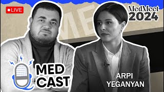 Medcast Special Live Episode  MedMeet2024  Արփի Եգանյան [upl. by Ayatnahs]