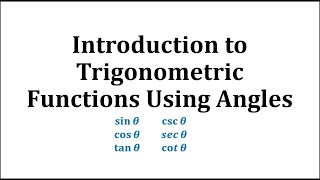 Introduction to Trigonometric Functions Using Angles [upl. by Anaul]