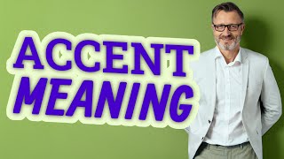 Accent  Meaning of accent [upl. by Blanca]