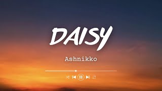 Ashnikko  Daisy Lyrics [upl. by Adaliah]