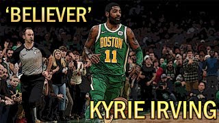 Kyrie Irving Mix  Believer ᴴᴰ 2019 [upl. by Dymphia605]