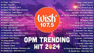 Best Of Wish 1075 Songs Playlist 2024 WITH LYRICS OPM Trending 2024 Playlist Palagi Blue Sining [upl. by Tunk]